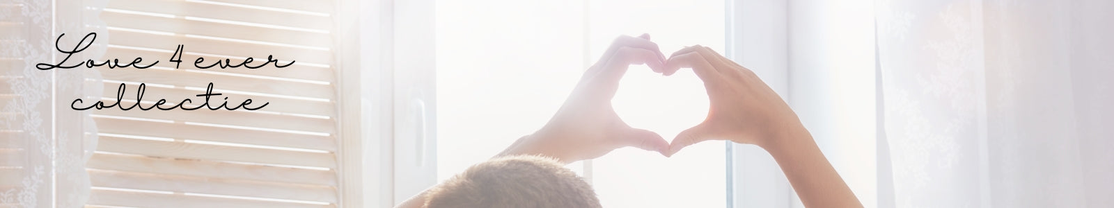 Collectie banner voor Love 4 ever collectie 